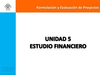 UNIDAD 5 ESTUDIO FINANCIERO