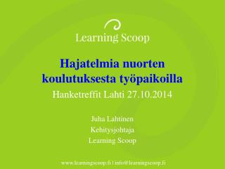 Hajatelmia nuorten koulutuksesta työpaikoilla Hanketreffit Lahti 27.10.2014