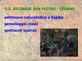 D.D. BILINGUE SAN PIETRO - CERKNO settimana naturalistica a Vojsko gemellaggio classi