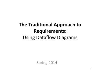 The Traditional Approach to Requirements: Using Dataflow Diagrams