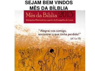 SEJAM BEM VINDOS MÊS DA BÍLBLIA