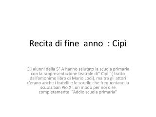 Recita di fine anno : Cipì