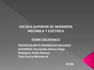 ESCUELA SUPERIOR DE INGENIERIA MECANICA Y ELÉCTRICA ESIME ZACATENCO