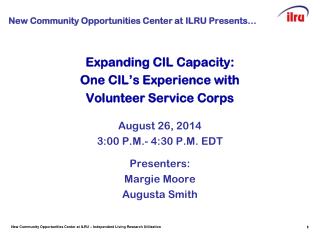 New Community Opportunities Center at ILRU Presents …