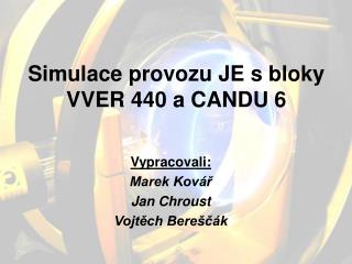 Simulace provozu JE s bloky VVER 440 a CANDU 6