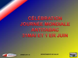 CÉLÉBRATION JOURNÉE MONDIALE ANTITABAC 31MAI ET 1 ER JUIN