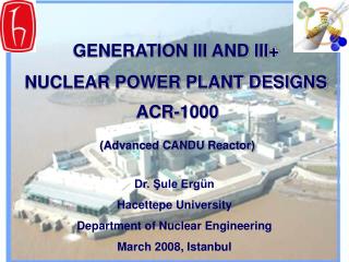 GENERATION III AND III+ NUCLEAR POWER PLANT DESIGNS