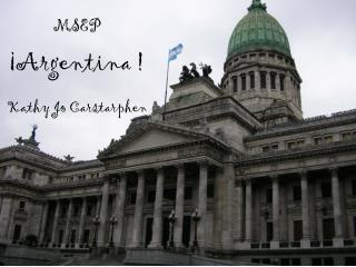 MSEP ¡Argentina ! Kathy Jo Carstarphen