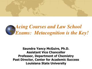 Acing Courses and Law School Exams:  Metacognition is the Key!