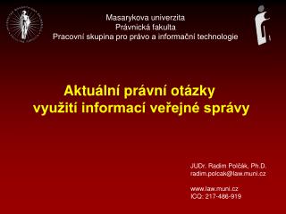 Masaryk ova univerzita Právnická fakulta Pracovní skupina pro právo a informační technologie