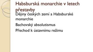 Habsburská monarchie v letech přestavby