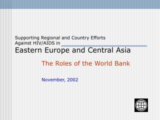 Supporting Regional and Country Efforts Against HIV/AIDS in Eastern Europe and Central Asia