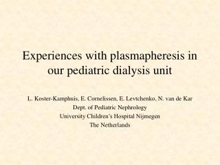 Experiences with plasmapheresis in our pediatric dialysis unit
