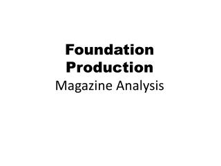 Foundation Production Magazine Analysis