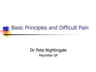 Basic Principles and Difficult Pain