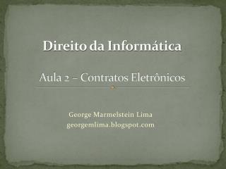 Direito da Informática Aula 2 – Contratos Eletrônicos