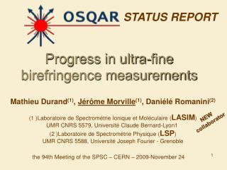 Progress in ultra-fine birefringence measurements