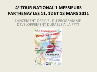 4 e TOUR NATIONAL 1 MESSIEURS PARTHENAY LES 11, 12 ET 13 MARS 2011