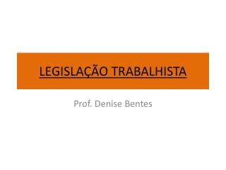 LEGISLAÇÃO TRABALHISTA