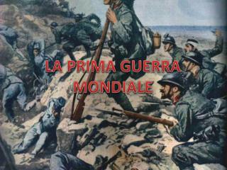 LA PRIMA GUERRA MONDIALE