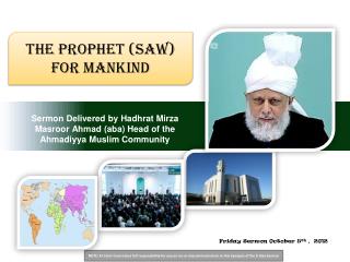 Sermon Delivered by Hadhrat Mirza Masroor Ahmad (aba) Head of the Ahmadiyya Muslim Community