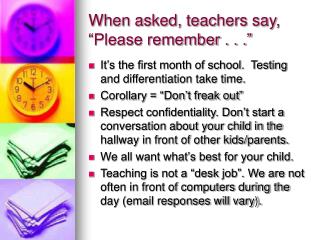When asked, teachers say, “Please remember . . .”
