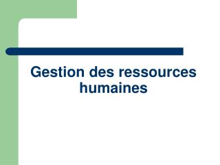 Gestion des ressources humaines