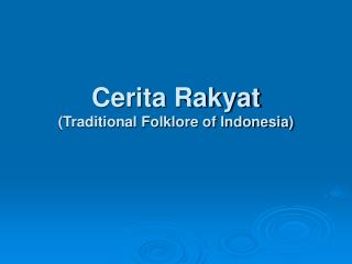 Cerita Rakyat (Traditional Folklore of Indonesia)