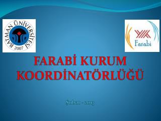 FARABİ KURUM KOORDİNATÖRLÜĞÜ Şubat - 2013