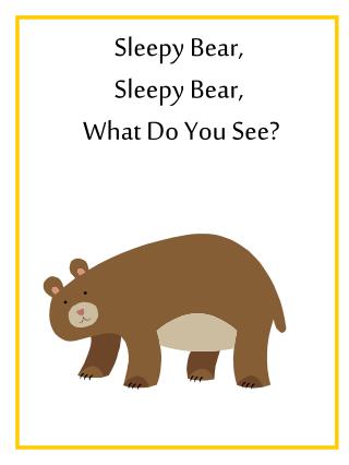 Sleepy Bear, Sleepy Bear, What Do You See?