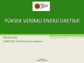 YÜKSEK VERİMLİ ENERJİ ÜRETİMİ