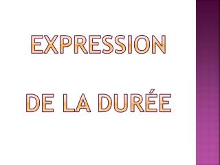 expression de la durée