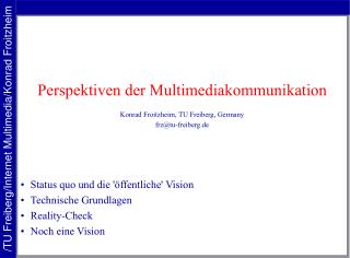 Perspektiven der Multimediakommunikation Konrad Froitzheim, TU Freiberg, Germany