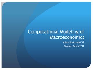 Computational Modeling of Macroeconomics