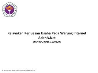 Kelayakan Perluasan Usaha Pada Warung Internet Aden’s.Net SYAHRUL ROZI. 11205207