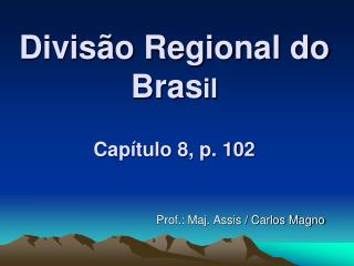 Divisão Regional do Bras il Capítulo 8, p. 102