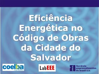 Eficiência Energética no Código de Obras da Cidade do Salvador