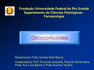 Fundação Universidade Federal do Rio Grande Departamento de Ciências Fisiológicas - Farmacologia