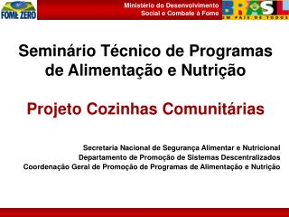 Seminário Técnico de Programas de Alimentação e Nutrição Projeto Cozinhas Comunitárias