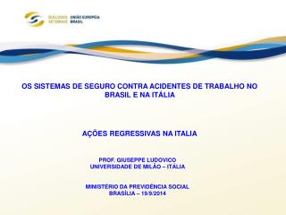 OS SISTEMAS DE SEGURO CONTRA ACIDENTES DE TRABALHO NO BRASIL E NA ITÁLIA