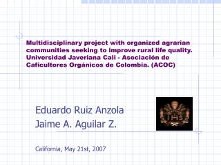 Eduardo Ruiz Anzola Jaime A. Aguilar Z. California, May 21st, 2007