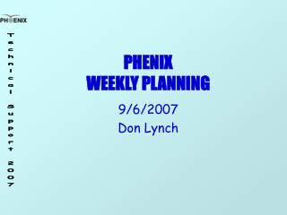 PHENIX WEEKLY PLANNING