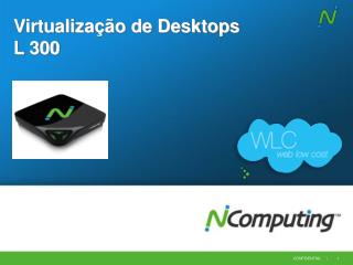 Virtualização de Desktops L 300