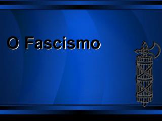 O Fascismo