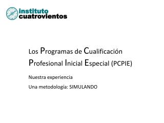 Los P rogramas de C ualificación P rofesional I nicial E special (PCPIE)