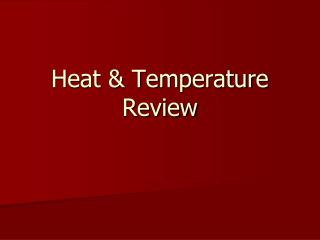Heat &amp; Temperature Review
