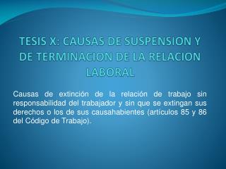 TESIS X: CAUSAS DE SUSPENSION Y DE TERMINACION DE LA RELACION LABORAL