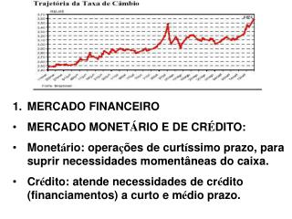 MERCADO FINANCEIRO MERCADO MONET Á RIO E DE CR É DITO: