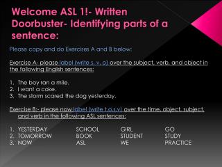 Welcome ASL 1!- Written Doorbuster - Identifying parts of a sentence: