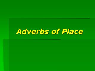 Adverbs of Place